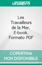 Les Travailleurs de la Mer. E-book. Formato PDF ebook