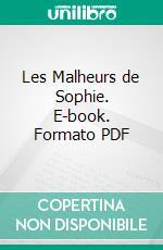 Les Malheurs de Sophie. E-book. Formato PDF ebook di Mme