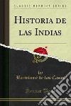 Historia de las Indias. E-book. Formato PDF ebook