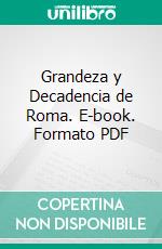 Grandeza y Decadencia de Roma. E-book. Formato PDF ebook di Guglielmo Ferrero