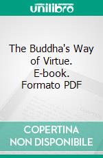 The Buddha's Way of Virtue. E-book. Formato PDF ebook di Kenneth J. Saunders