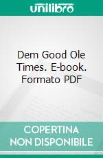 Dem Good Ole Times. E-book. Formato PDF ebook