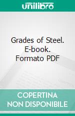 Grades of Steel. E-book. Formato PDF ebook