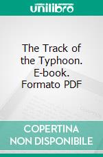 The Track of the Typhoon. E-book. Formato PDF