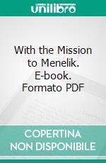 With the Mission to Menelik. E-book. Formato PDF ebook