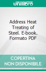 Address Heat Treating of Steel. E-book. Formato PDF ebook di Frederick J. Newman