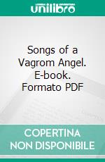 Songs of a Vagrom Angel. E-book. Formato PDF ebook