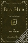 Ben Hur: Una Storia De Cristo. E-book. Formato PDF ebook