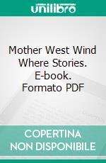 Mother West Wind Where Stories. E-book. Formato PDF ebook