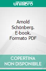 Arnold Schönberg. E-book. Formato PDF