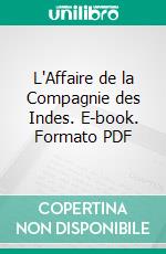 L'Affaire de la Compagnie des Indes. E-book. Formato PDF ebook