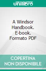 A Windsor Handbook. E-book. Formato PDF ebook