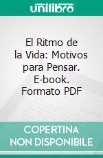 El Ritmo de la Vida: Motivos para Pensar. E-book. Formato PDF ebook di Vargas Vila