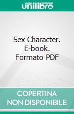 Sex Character. E-book. Formato PDF ebook di Otto Weininger