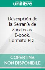 Descripción de la Serranía de Zacatecas. E-book. Formato PDF