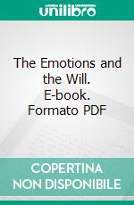 The Emotions and the Will. E-book. Formato PDF ebook di Alexander Bain