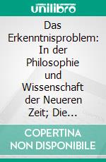 Das Erkenntnisproblem: In der Philosophie und Wissenschaft der Neueren Zeit; Die Nachkantischen Systeme. E-book. Formato PDF ebook di Ernst Cassirer