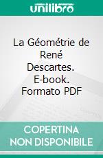 La Géométrie de René Descartes. E-book. Formato PDF ebook