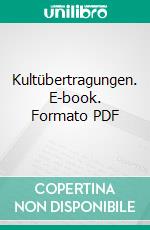 Kultübertragungen. E-book. Formato PDF ebook di Ernst Schmidt