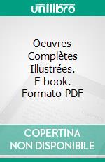 Oeuvres Complètes Illustrées. E-book. Formato PDF ebook