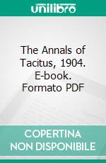 The Annals of Tacitus, 1904. E-book. Formato PDF ebook