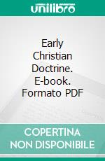 Early Christian Doctrine. E-book. Formato PDF ebook di Rev. Leighton Pullan