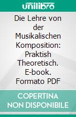 Die Lehre von der Musikalischen Komposition: Praktish Theoretisch. E-book. Formato PDF ebook di Adolf Bernhard Marx