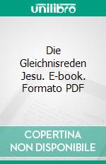 Die Gleichnisreden Jesu. E-book. Formato PDF ebook