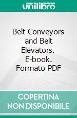 Belt Conveyors and Belt Elevators. E-book. Formato PDF