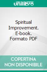Spiritual Improvement. E-book. Formato PDF ebook
