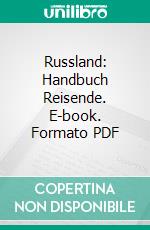 Russland: Handbuch Reisende. E-book. Formato PDF ebook