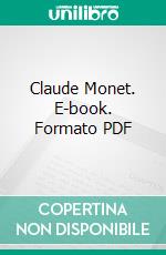 Claude Monet. E-book. Formato PDF ebook di Arsène Alexandre