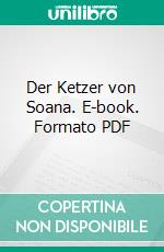 Der Ketzer von Soana. E-book. Formato PDF ebook