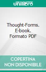 Thought-Forms. E-book. Formato PDF ebook