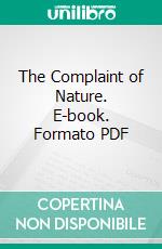 The Complaint of Nature. E-book. Formato PDF ebook