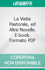 La Visita Pastorale, ed Altre Novelle. E-book. Formato PDF ebook