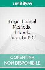 Logic: Logical Methods. E-book. Formato PDF ebook