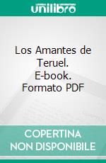 Los Amantes de Teruel. E-book. Formato PDF ebook