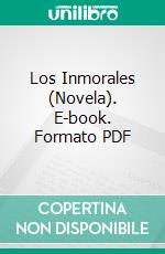 Los Inmorales (Novela). E-book. Formato PDF