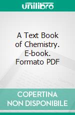 A Text Book of Chemistry. E-book. Formato PDF ebook