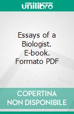 Essays of a Biologist. E-book. Formato PDF ebook di Julian Huxley