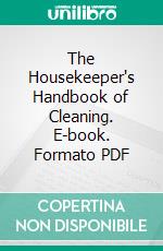 The Housekeeper's Handbook of Cleaning. E-book. Formato PDF ebook