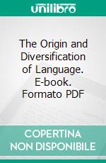 The Origin and Diversification of Language. E-book. Formato PDF