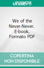 We of the Never-Never. E-book. Formato PDF