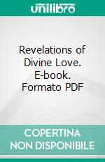 Revelations of Divine Love. E-book. Formato PDF ebook di Julian