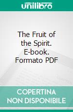 The Fruit of the Spirit. E-book. Formato PDF ebook di W. J. Armitage