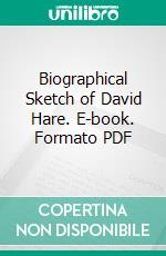 Biographical Sketch of David Hare. E-book. Formato PDF ebook di Peary Chand Mittra