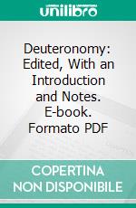 Deuteronomy: Edited, With an Introduction and Notes. E-book. Formato PDF ebook di Richard G. Moulton