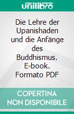 Die Lehre der Upanishaden und die Anfänge des Buddhismus. E-book. Formato PDF ebook di Hermann Oldenberg