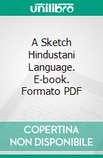 A Sketch Hindustani Language. E-book. Formato PDF ebook